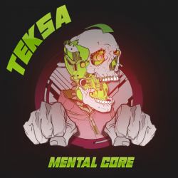 Teksa - Mental Core