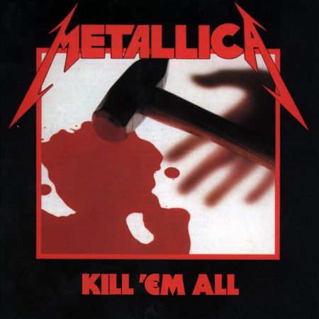 Metallica - Kill 'Em All Metallica - Kill 'Em All
