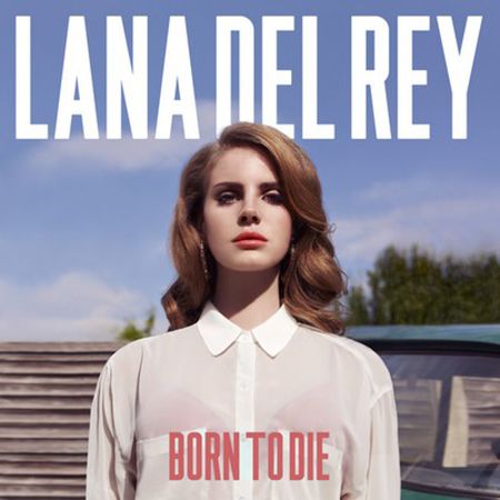 Lana Del Rey - Born To Die Lana Del Rey - Born To Die