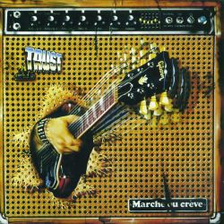 Trust - Marche Ou Crève