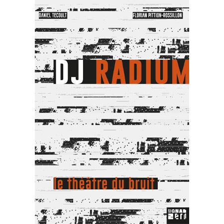 DJ Radium - Le théâtre du DJ Radium - Le théâtre du