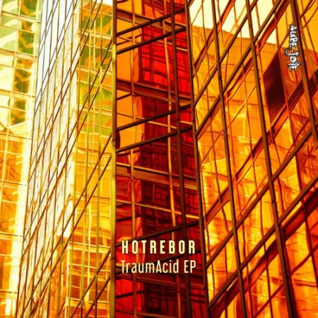 Hotrebor - TraumAcid EP Hotrebor - TraumAcid EP