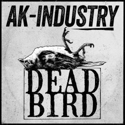 AK-Industry - Dead Bird