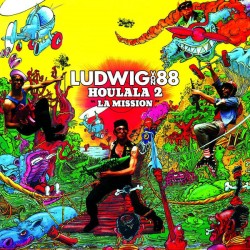 Ludwig Von 88 - Houlala 2 La Mission