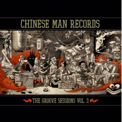 Chinese Man Records - The Groove Sessions Vol. 3