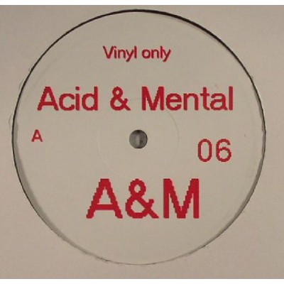 Acid & Mental 06 Acid & Mental 06