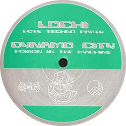 Lochi / Dynamo City - Vote Techno Party / Poison In The Machine