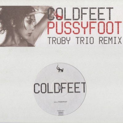 Coldfeet - Pussyfoot (Trüby