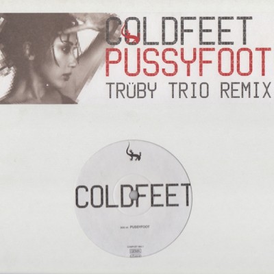 Coldfeet - Pussyfoot (Trüby Coldfeet - Pussyfoot (Trüby