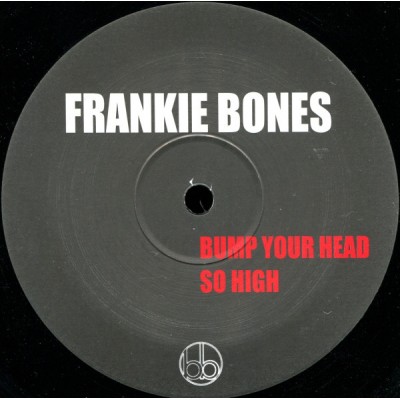 Frankie Bones - Bump Your Head Frankie Bones - Bump Your Head