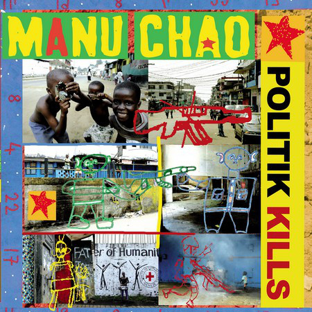 Manu Chao - Politik Kills Manu Chao - Politik Kills