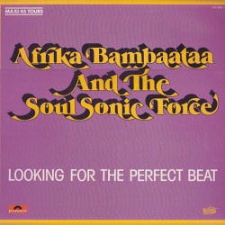 Afrika Bambaataa And The Soulsonic Force - Looking For The Perfect Beat