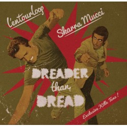L'entourLoOp Feat. Skarra Mucci - Dreader Than Dread