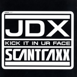 JDX - Kick It In Ur Face