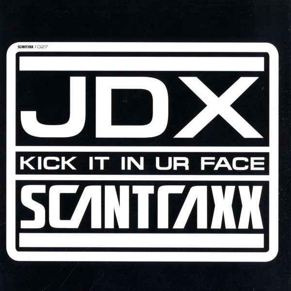 JDX - Kick It In Ur Face