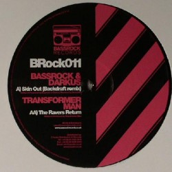 BassRock & Darkus / Transformer Man - Skin Out / The Ravers Return