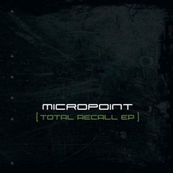 Micropoint - Total Recall EP