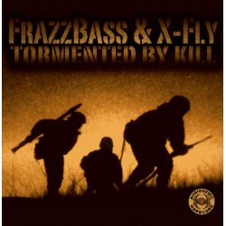 Frazzbass & X-Fly - Tormented By Kill